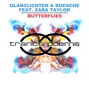 Glanzlichter Ruesche feat Zara Taylor - Butterflies Virage Remix