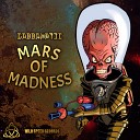 Gabbanatic - Mars Of Madness Original Mix