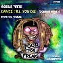Robbie Teeze - Dance Till You Die Domin8 Remix