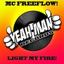 MC Freeflow - Light My Fire Original Mix