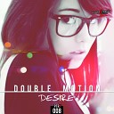 Double Motion - Desire Original Mix