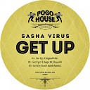 Sasha Virus - Get Up CJ Reign BC Rework