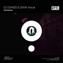 DJ Diass Diva Vocal - Sometimes David Tort HoTL Remix