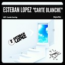 Esteban Lopez - Carte Blanche Original Mix