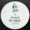 Przemaz B - My House Original Mix