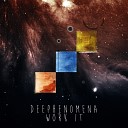 Deephenomena - Work It Original Mix