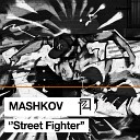 Mashkov - Street Fighter Original Mix