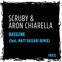 Scruby Aron Chiarella - Bassline Matt Sassari Remix