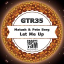 Matush Pete Berg - Let Me Up Radio Edit