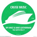 HP Vince Dave Leatherman - You Gotta Feel It Original Mix