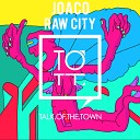 Joaco - Raw City Edit