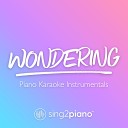 Sing2Piano - Wondering Originally Performed by Olivia Rodrigo Julia Lester Piano Karaoke…