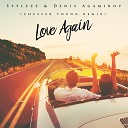 Denis Agamirov Stylezz - Love Again Chester Young Remix