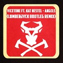 Vicetone Ft Kat Nestel - Angels LUMBERJVCK Remix