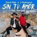 Steed Watt Ji Rodrigues feat Makassy - Sin Tu Amor DJ Martin B Intro Edit