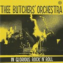 Thee Butchers Orchestra - Ninety Nine