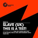 Slave UK - This Is A Test Original Mix