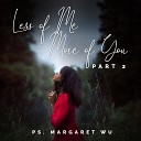 Margaret Wu - Less Of Me More Of You 2