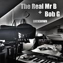 The Real Mr B feat Bob G - Time 4 U 2 Go