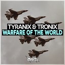 Tyranix Tronix - Warfare of The World Original Mix