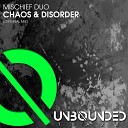 Mischief Duo - Chaos Disorder Original Mix