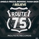 Angelo Frezza Bignoise Yvvan Back - I Believe Original Mix