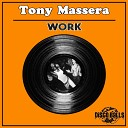 Tony Massera - Work Original Mix