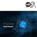 Yoshi Sushi - Impulse Original Mix