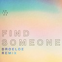 A R I Z O N A - Find Someone DROELOE Remix