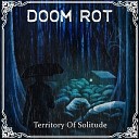 Doom Rot - Territory Of Solitude