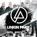 Linkin Park - In The End DJ Erika DANIEL ONYX Radio Remix