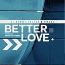 Danny Foster Rogue feat Bryan Chambers - Better Love Callum Knight Extended House Mix