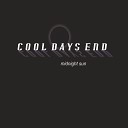 Cool Days End - Life Goes On