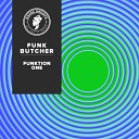 Funk Butcher - Funktion One Original Mix