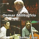 Osmar Milito Trio - Pode Ser