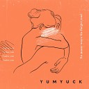 Yum Yuck - So Many Ways To Forget You