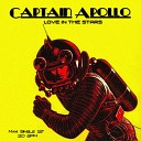 Captain Apollo - Love In The Stars Radio Mix