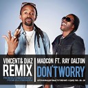 Madcon feat Ray Dalton - Don t Worry Vincent Diaz Radio Mix
