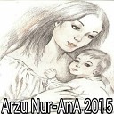 Arzu Nur Ana 2015 - Arzu Nur Ana 2015