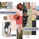 Gianluca Nasci - My House Radio Edit