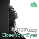 DJ Fuzzy - Close Your Eyes Papa Marlin Remix