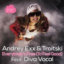 Andrey Exx Troitski Diva Vocal - Everybody s Free Marty Fame Remix