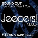 Sound Out - You Know I Want You Martin Sharp Remix
