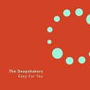 The Deepshakerz - Easy for You Original Mix