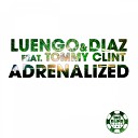 Luengo Diaz feat Tommy Clint feat Tommy Clint - Adrenalized Original Mix