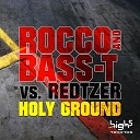 Rocco Bass T vs Redtzer - Holy Ground E Partment Remix Edit