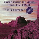 World Inside The Music Feat D J Panda - It s A Dream World Extended Mix