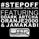 Original DJ Memzee feat DDark Jamakabi Oranje2000… - Step Off Radio Edit