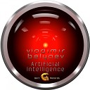 Vladimir Belyaev - Artificial Intelligence Original Mix