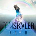 Tom Skyler - Rain Radio Edit
